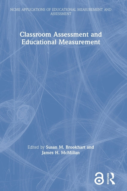 Book cover of: Classroom Assessment and Educational Measurement. By: Susan M. Brookhart
