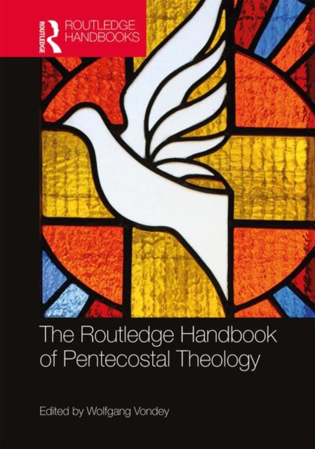 Book cover of: Routledge Handbook of Pentecostal Theology. By: Wolfgang Vondey