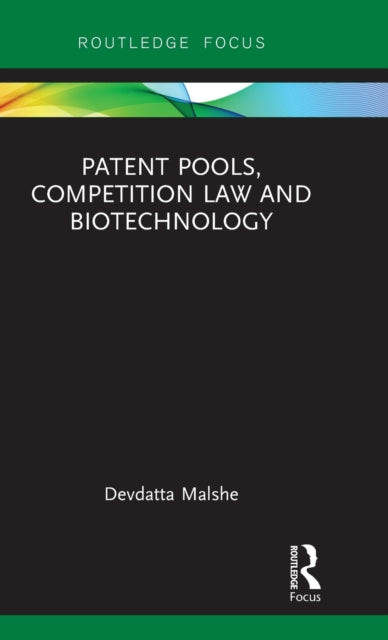 Book cover of: Patent Pools, Competition Law and Biotechnology. By: Devdatta Malshe