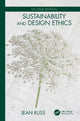 Book cover of: Sustainability and Design Ethics, Second Edition. By: Jean Russ