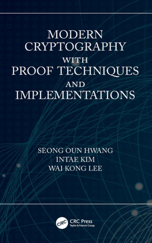 Modern Cryptography with Proof Techniques and Implementations