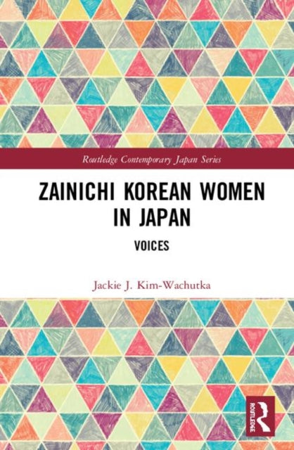 Book cover of: Zainichi Korean Women in Japan. By: Jackie J. Kim-Wachutka