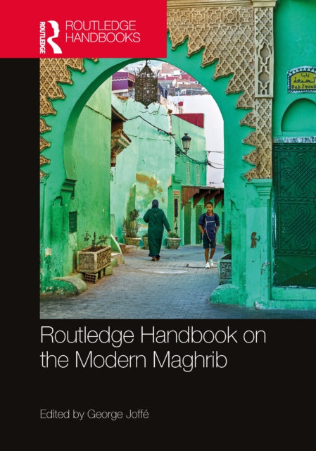 Book cover of: Routledge Handbook on the Modern Maghrib. By: George Joffé
