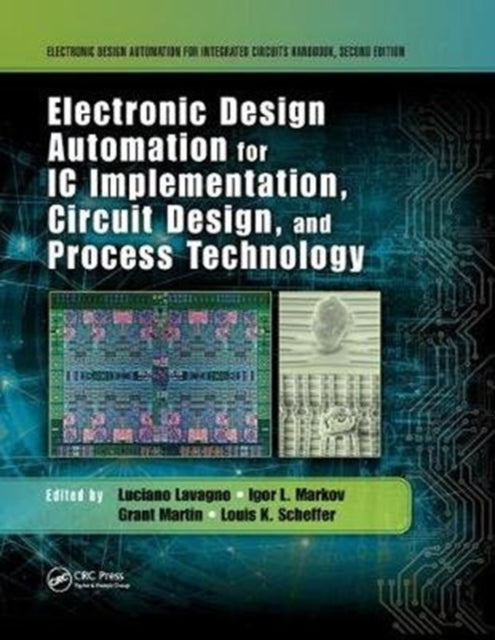Book cover of: Electronic Design Automation for IC Implementation, Circuit Design, and Process Technology. By: Luciano Lavagno