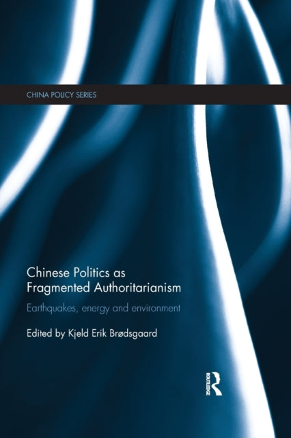 Book cover of: Chinese Politics as Fragmented Authoritarianism. By: Kjeld Erik Brødsgaard