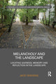 Book cover of: Melancholy and the Landscape. By: Jacky Bowring
