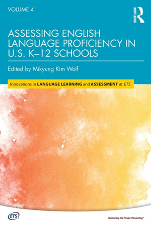 Assessing English Language Proficiency in U.S. K–12 Schools
