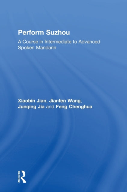 Book cover of: Perform Suzhou. By: Xiaobin Jian