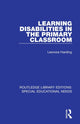 Book cover of: Learning Disabilities in the Primary Classroom. By: Leonora Harding