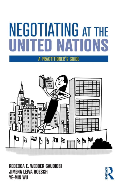Book cover of: Negotiating at the United Nations. By: Rebecca W. Gaudiosi