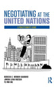 Book cover of: Negotiating at the United Nations. By: Rebecca W. Gaudiosi