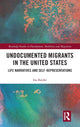 Book cover of: Undocumented Migrants in the United States. By: Ina Batzke