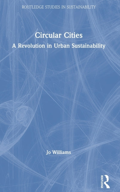 Book cover of: Circular Cities. By: Jo Williams