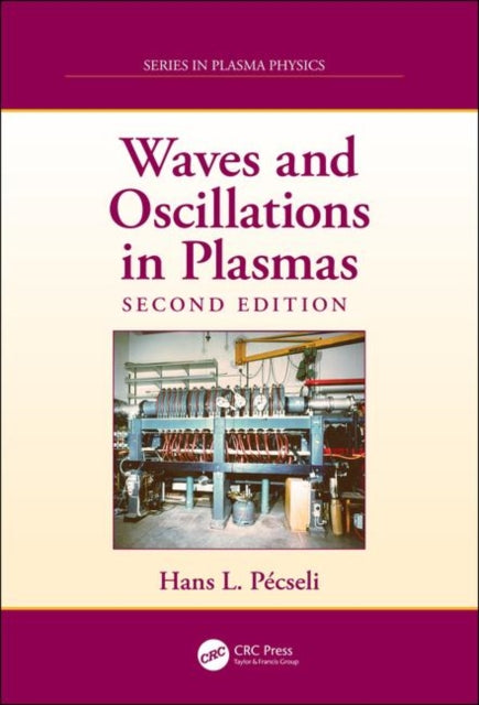 Book cover of: Waves and Oscillations in Plasmas. By: Hans L. Pecseli