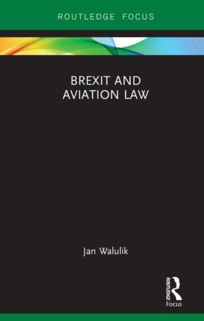 Book cover of: Brexit and Aviation Law. By: Jan Walulik