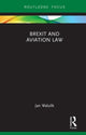 Book cover of: Brexit and Aviation Law. By: Jan Walulik