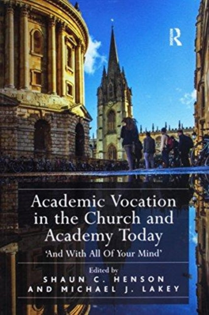 Book cover of: Academic Vocation in the Church and Academy Today. By: Shaun C. Henson