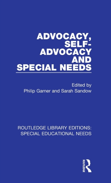 Book cover of: Advocacy, Self-Advocacy and Special Needs. By: Philip Garner