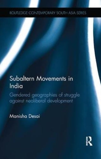 Book cover of: Subaltern Movements in India. By: Manisha Desai