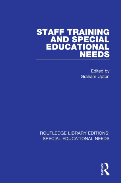 Book cover of: Staff Training and Special Educational Needs. By: Graham Upton