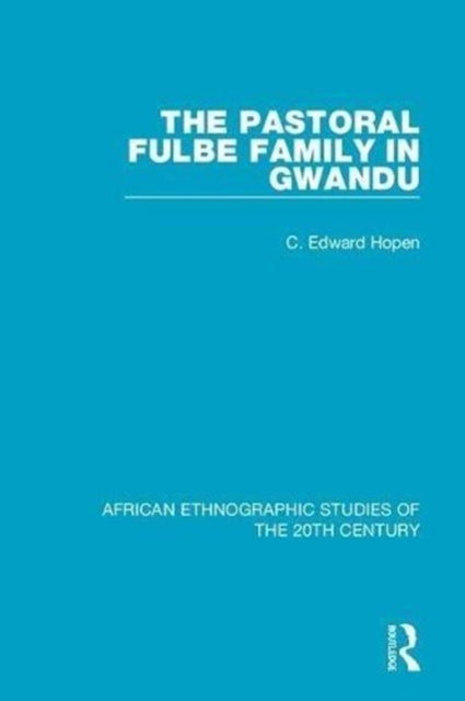 Book cover of: Pastoral Fulbe Family in Gwandu. By: C. Edward Hopen