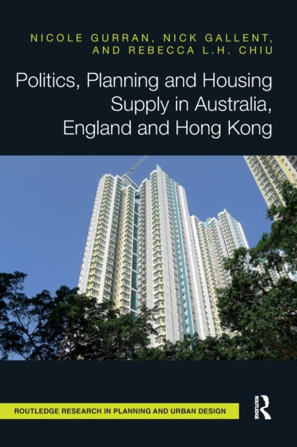 Book cover of: Politics, Planning and Housing Supply in Australia, England and Hong Kong. By: Nicole Gurran