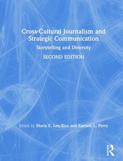 Book cover of: Cross-Cultural Journalism and Strategic Communication. By: Maria E. Len-Rios
