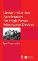 Book cover of: Linear Induction Accelerators for High-Power Microwave Devices. By: Igor Vintizenko