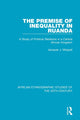 Book cover of: Premise of Inequality in Ruanda. By: Jacques J. Maquet