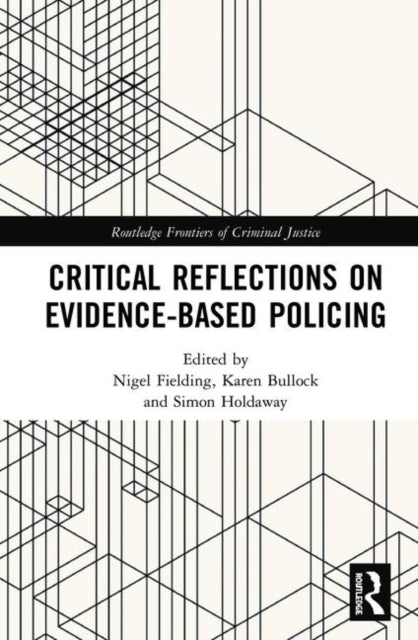 Book cover of: Critical Reflections on Evidence-Based Policing. By: Nigel Fielding