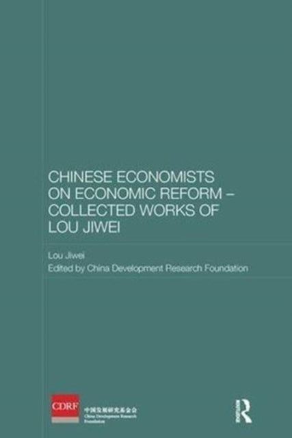 Book cover of: Chinese Economists on Economic Reform – Collected Works of Lou Jiwei. By: Lou Jiwei
