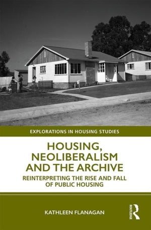 Housing, Neoliberalism and the Archive
