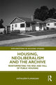 Book cover of: Housing, Neoliberalism and the Archive. By: Kathleen Flanagan