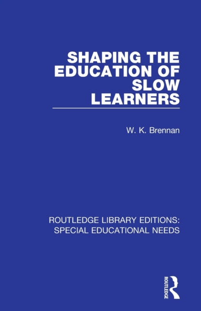 Book cover of: Shaping the Education of Slow Learners. By: W. K. Brennan