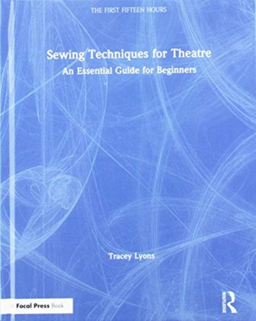 Book cover of: Sewing Techniques for Theatre. By: Tracey Lyons
