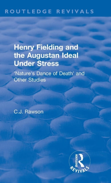 Routledge Revivals: Henry Fielding and the Augustan Ideal Under Stress (1972)