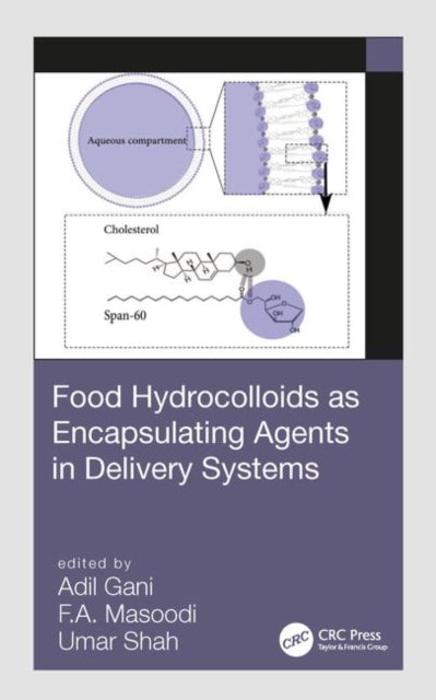 Book cover of: Food Hydrocolloids as Encapsulating Agents in Delivery Systems. By: Adil Gani