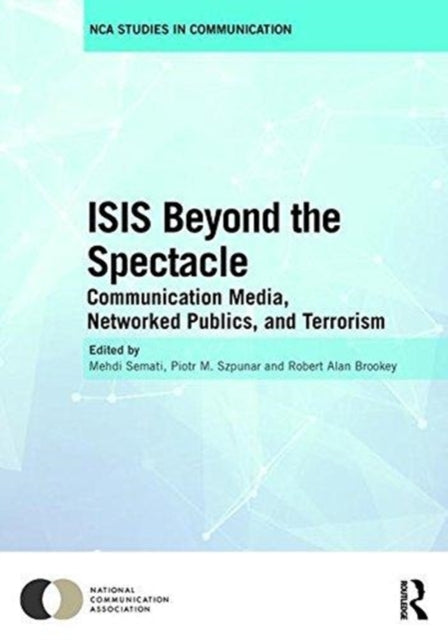 Book cover of: ISIS Beyond the Spectacle. By: Mehdi Semati