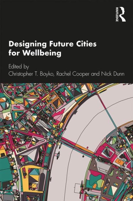 Book cover of: Designing Future Cities for Wellbeing. By: Christopher T. Boyko