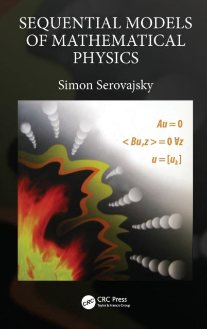 Book cover of: Sequential Models of Mathematical Physics. By: Simon Serovajsky