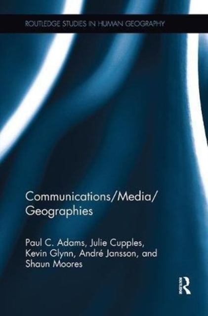 Book cover of: Communications/Media/Geographies. By: Paul C. Adams