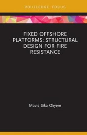 Fixed Offshore Platforms:Structural Design for Fire Resistance