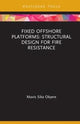 Book cover of: Fixed Offshore Platforms:Structural Design for Fire Resistance. By: Mavis Sika Okyere