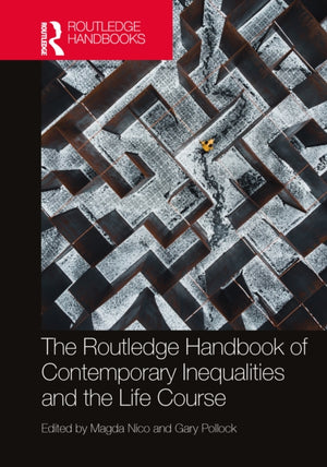 Routledge Handbook of Contemporary Inequalities and the Life Course