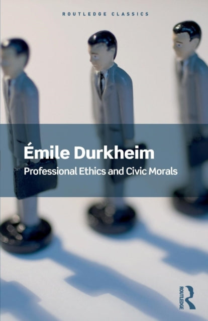 Book cover of: Professional Ethics and Civic Morals. By: Emile Durkheim