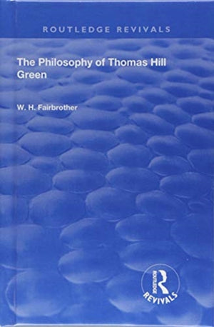 The Philosophy Of Thomas Hill Green