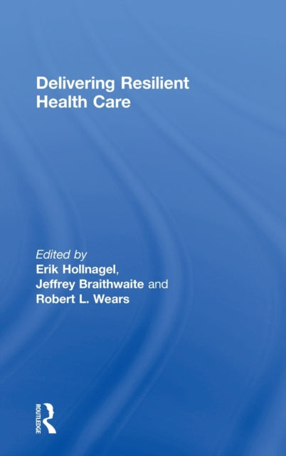 Delivering Resilient Health Care