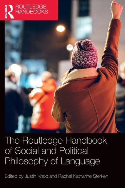 Book cover of: Routledge Handbook of Social and Political Philosophy of Language. By: Justin Khoo