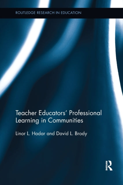 Book cover of: Teacher Educators' Professional Learning in Communities. By: Linor L. Hadar