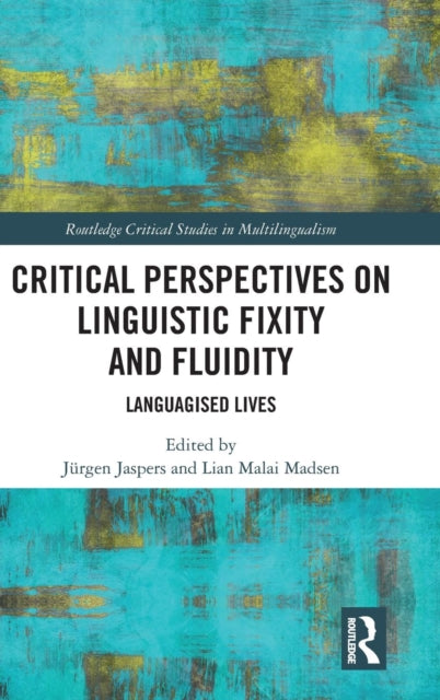 Book cover of: Critical Perspectives on Linguistic Fixity and Fluidity. By: Jürgen Jaspers